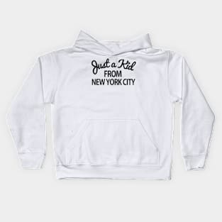 Just a kid from New York City Kids Hoodie